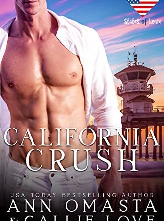 States of Love: California Crush: A Spicy Opposites Attract, Riches-to-Rags Billionaire Romance featuring a Surfer