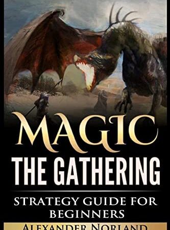 Magic The Gathering: Strategy Guide For Beginners (MTG, Best Strategies, Winning