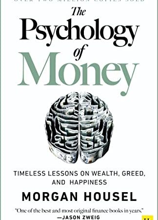 The Psychology of Money: Timeless lessons on wealth, greed, and happiness